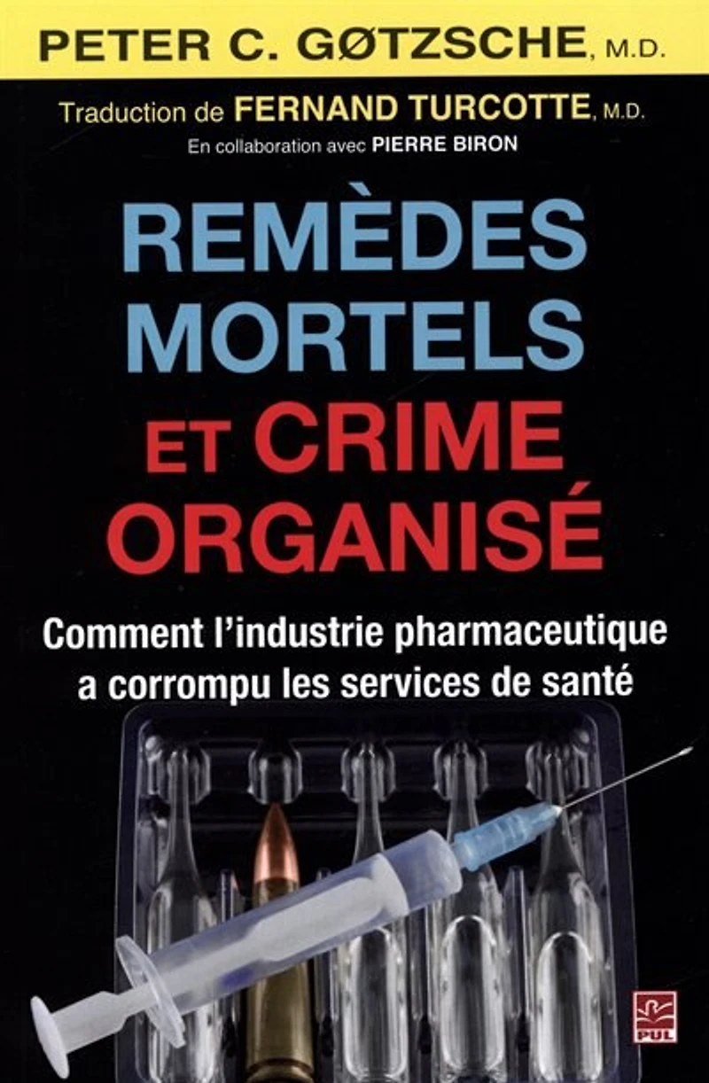 Remèdes mortels et crime organisé: comment l'industrie pharmaceutique a corrompu les services de santé