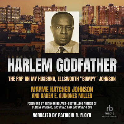 Harlem Godfather: The Rap on My Husband, Ellsworth "Bumpy" Johnson