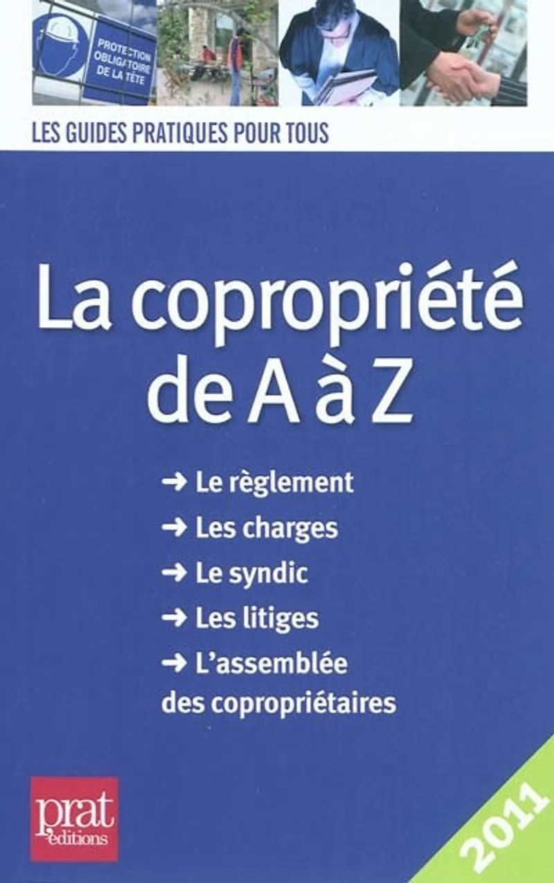 La copropriété de à Z : le règlement, les charges, syndic, litiges, l'assemblée des copropriétaires: copropriétaires