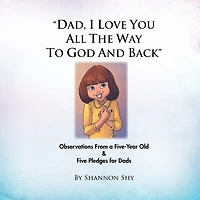 "Dad, I Love You All the Way to God and Back"