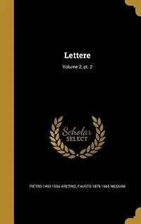 Lettere; Volume 2, pt. 2