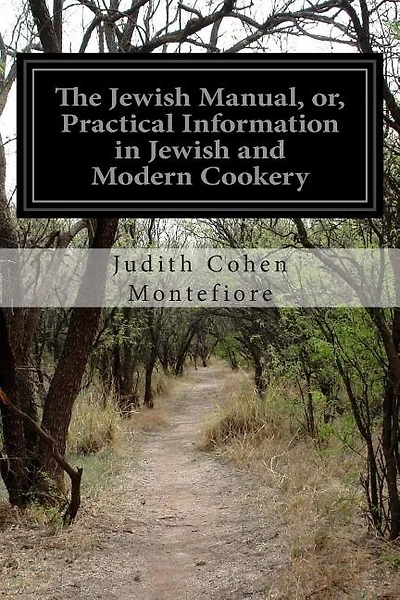 The Jewish Manual, or, Practical Information in Jewish and Modern Cookery