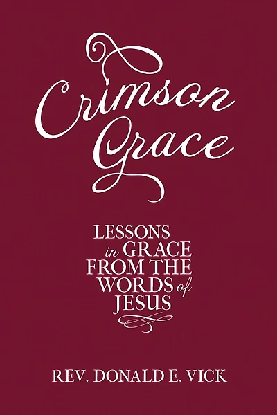 Crimson Grace: Lessons in Grace from the Words of Jesus