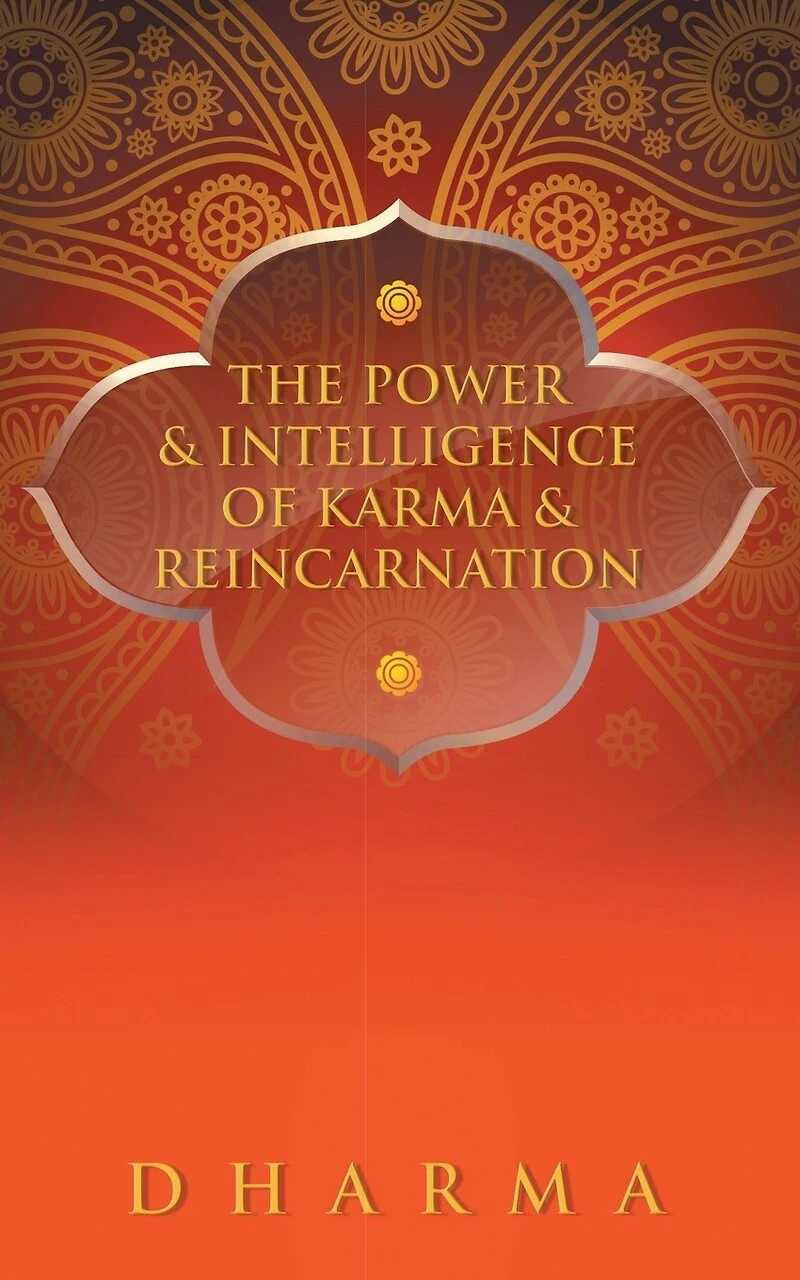 The Power & Intelligence of Karma Reincarnation