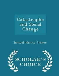 Catastrophe and Social Change - Scholar's Choice Edition
