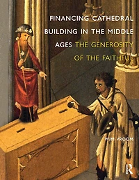 Financing Cathedral Building the Middle Ages: Generosity of Faithful