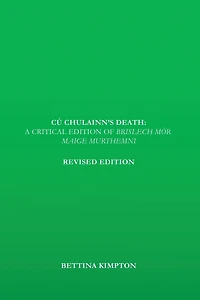 Cú Chulainn's Death: A Critical Edition of Brislech Mór Maige Murthemni