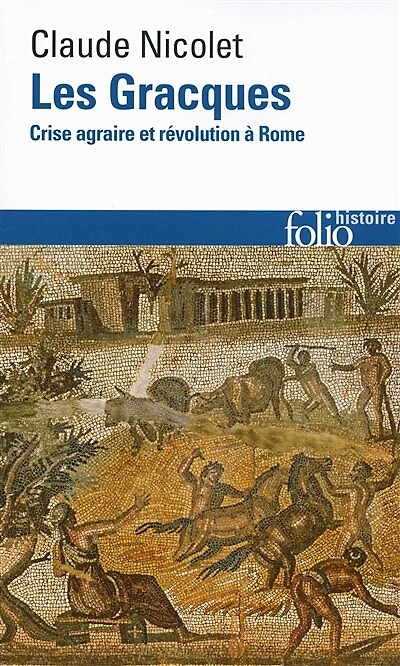 Les Gracques : crise agraire et révolution à Rome: Rome