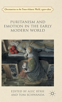 Puritanism and Emotion the Early Modern World