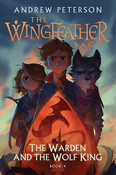 The Warden and Wolf King: Wingfeather Saga Book 4