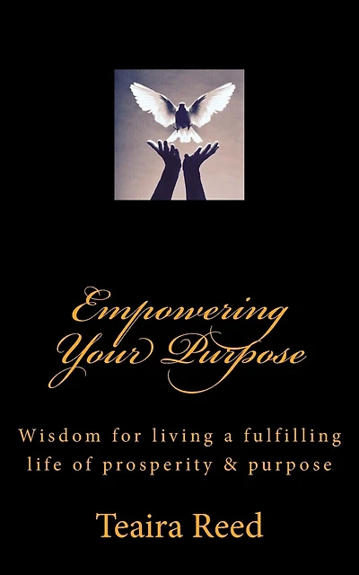 Empowering Your Purpose: Wisdom for living a fulfilling life of prosperity & purpose