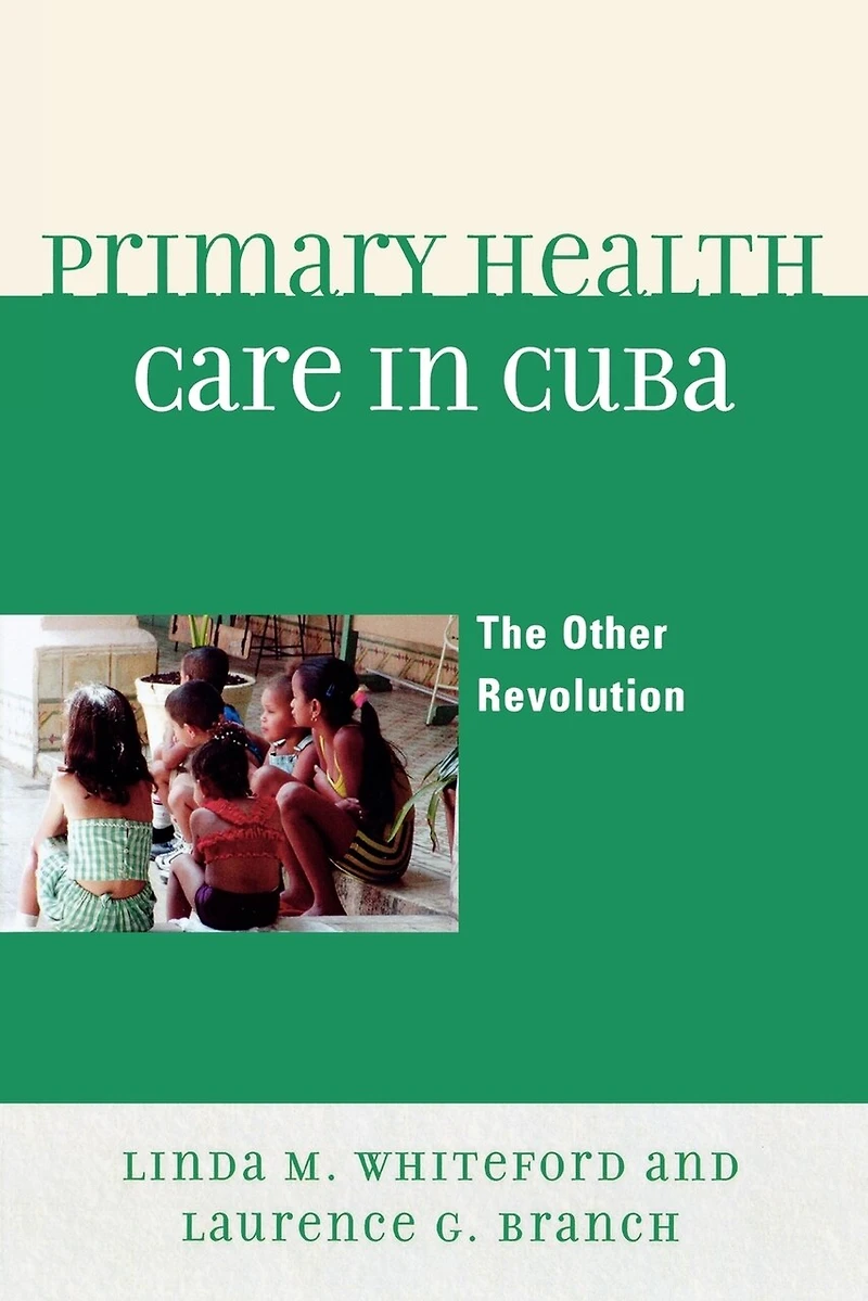 Primary Health Care Cuba: The Other Revolution