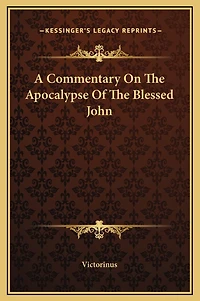 A Commentary On The Apocalypse Of The Blessed John