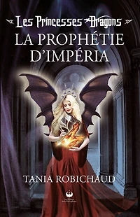 Les princesses dragons: La prophétie d'Impéria