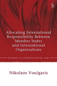 Allocating International Responsibility Between Member States and Organisations