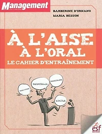 A l'aise à l'oral : le cahier d'entraînement: le cahier d'entraînement