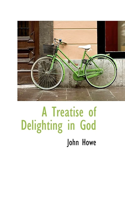 A Treatise of Delighting in God