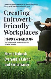 Creating Introvert-Friendly Workplaces: How to Unleash Everyone’s Talent and Performance