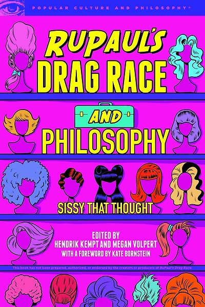 Rupaul's Drag Race And Philosophy: Sissy That Thought