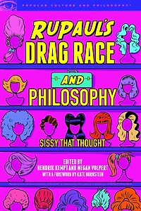 Rupaul's Drag Race And Philosophy: Sissy That Thought