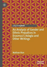 An Analysis of Gender and Ethnic Prejudices Erasmus's Adagia Other Writings