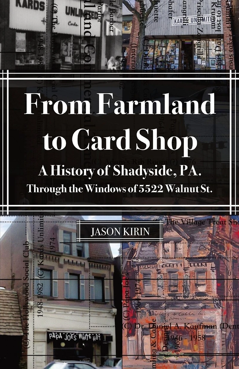 From Farmland to Card Shop: A History of Shadyside Through the Windows of 5522 Walnut St