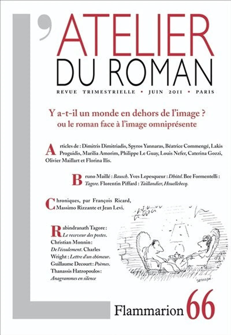 Atelier du roman (L'), n°66. Y a-t-il un monde en dehors de l'image ? : ou Le roman face à l'image omniprésente: ou Le roman face à l'image omniprésente