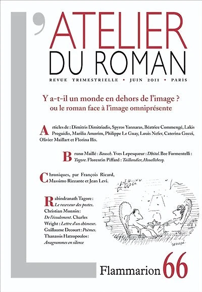 Atelier du roman (L'), n°66. Y a-t-il un monde en dehors de l'image ? : ou Le roman face à l'image omniprésente: ou Le roman face à l'image omniprésente