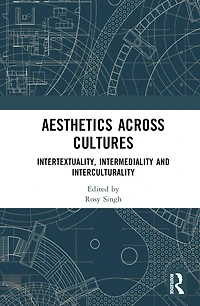 Aesthetics across Cultures: Intertextuality, Intermediality and Interculturality