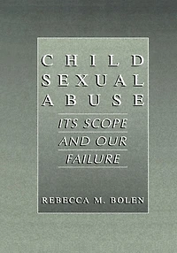 Child Sexual Abuse: Its Scope and Our Failure