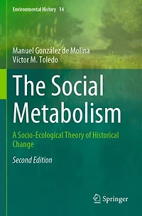 The Social Metabolism: A Socio-Ecological Theory of Historical Change