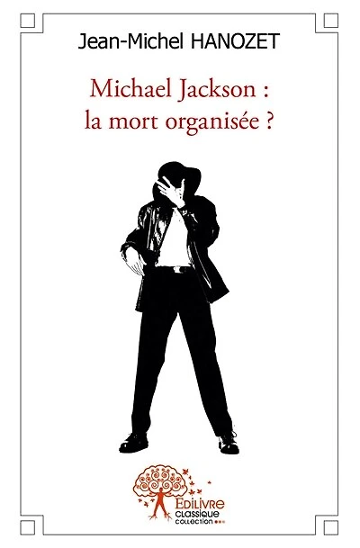 Michael Jackson : la mort organisée ?