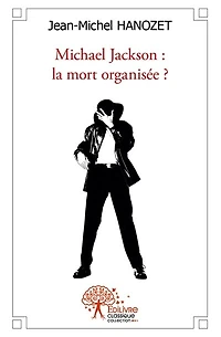 Michael Jackson : la mort organisée ?