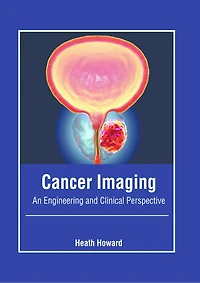 Cancer Imaging: An Engineering and Clinical Perspective