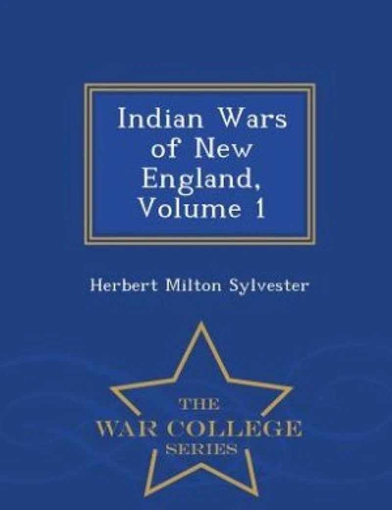 Indian Wars of New England, Vol. 1 (Classic Reprint)