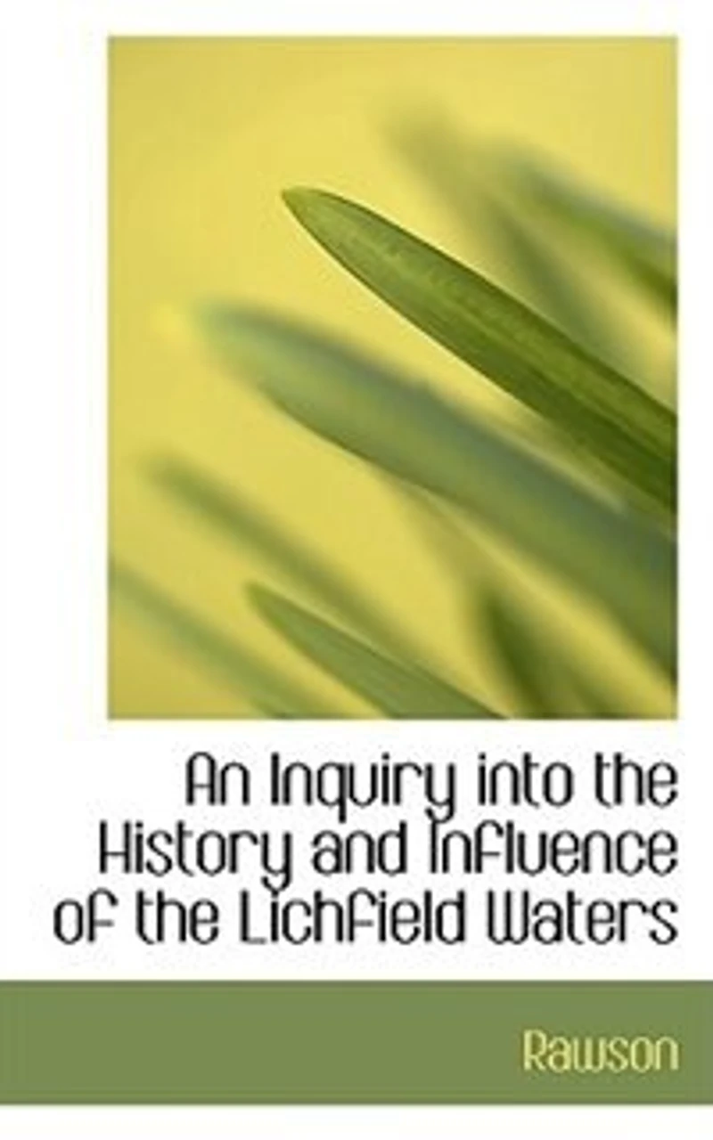 An Inquiry Into the History and Influence of Lichfield Waters
