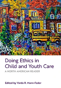 Doing Ethics in Child and Youth Care: A North American Reader