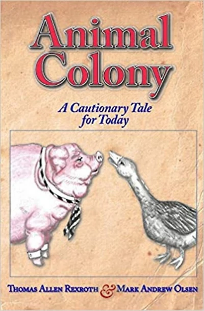 Animal Colony: A Cautionary Tale For Today