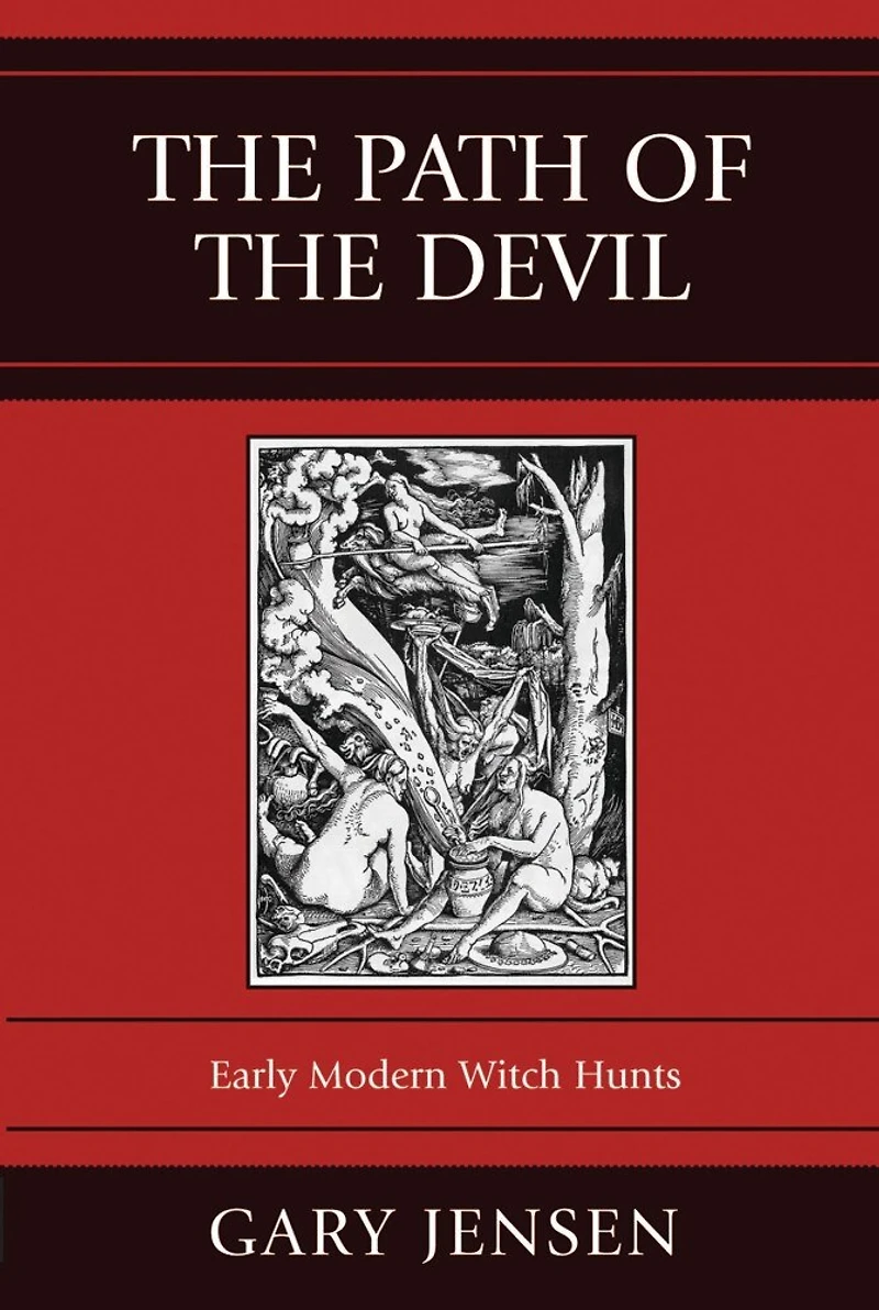 the Path of Devil: Early Modern Witch Hunts
