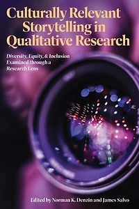 Culturally Relevant Storytelling Qualitative Research: Diversity, Equity, and Inclusion Examined through a Research Lens