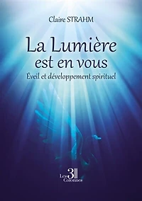 La Lumière est en vous: Eveil et développement spirituel