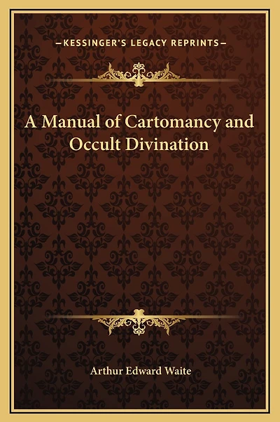 A Manual of Cartomancy and Occult Divination