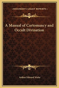 A Manual of Cartomancy and Occult Divination