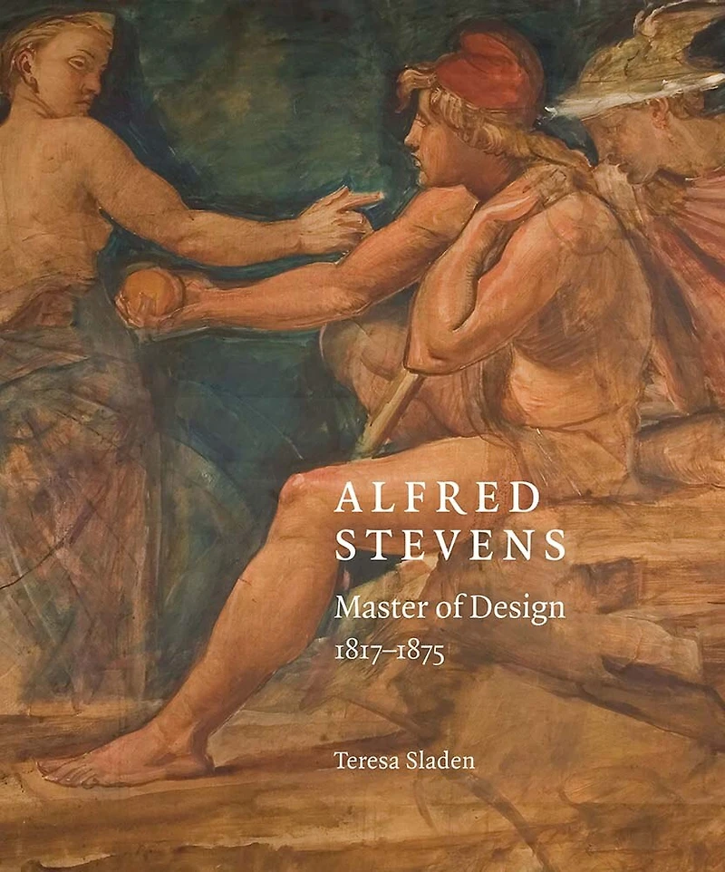 Alfred Stevens: Master of Design, 1817-75