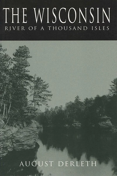 The Wisconsin: River of a Thousand Isles