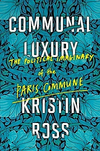 Communal Luxury: The Political Imaginary Of Paris Commune