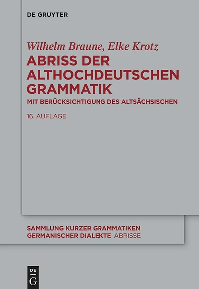 Abriss der althochdeutschen Grammatik: Mit Berücksichtigung des Altsächsischen