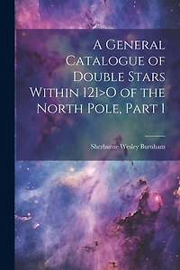 A General Catalogue of Double Stars Within 121>O of the North Pole, Part 1