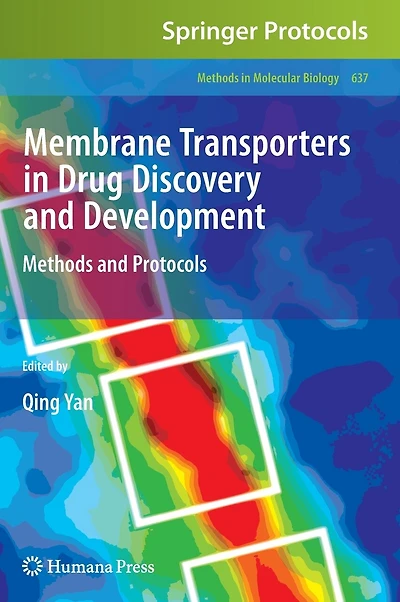 Membrane Transporters Drug Discovery and Development: Methods Protocols