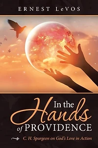 the Hands of Providence: C. H. Spurgeon on God's Love Action